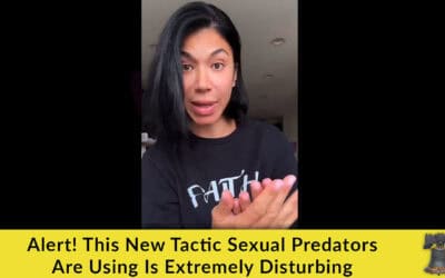 Alert! This New Tactic Sexual Predators Are Using Is Extremely Disturbing