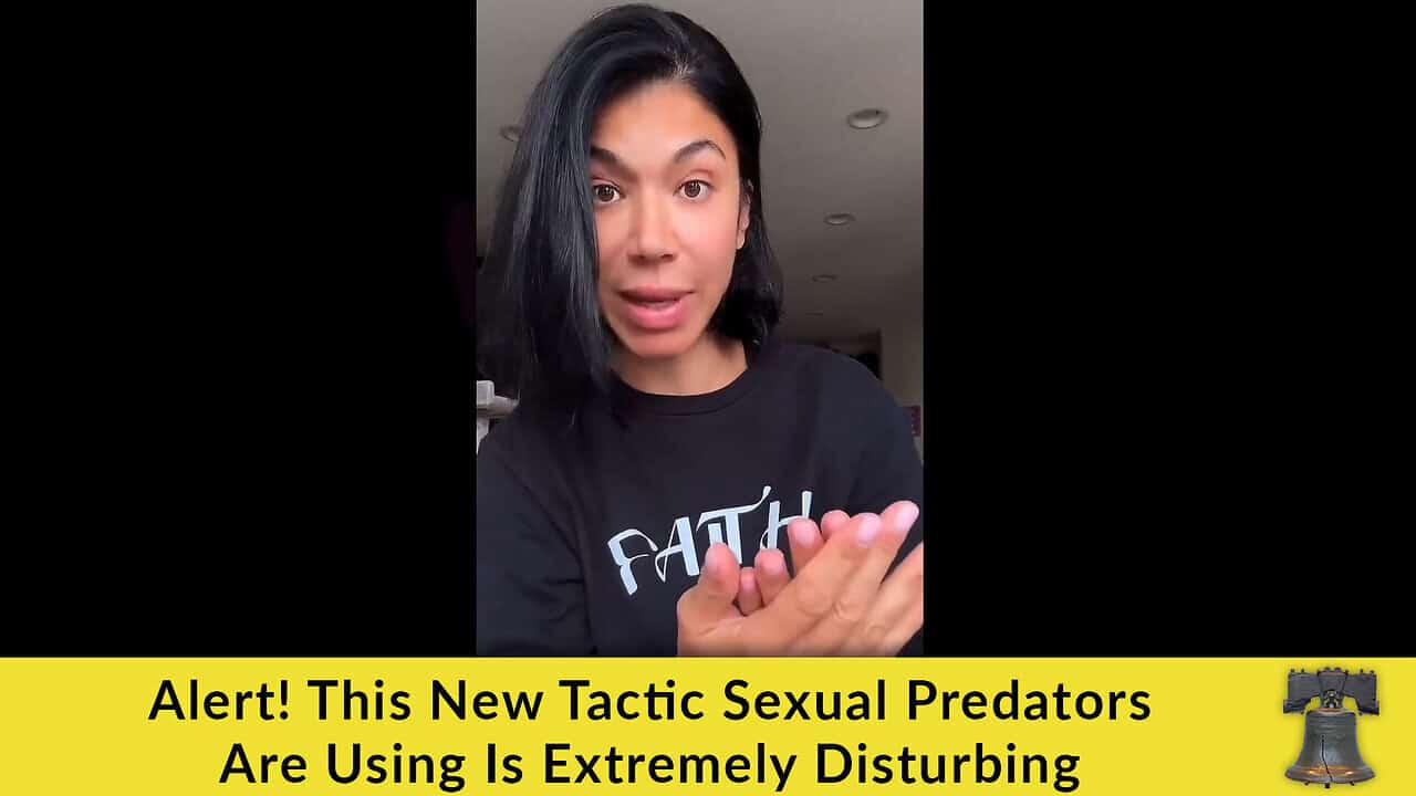 Alert! This New Tactic Sexual Predators Are Using Is Extremely Disturbing